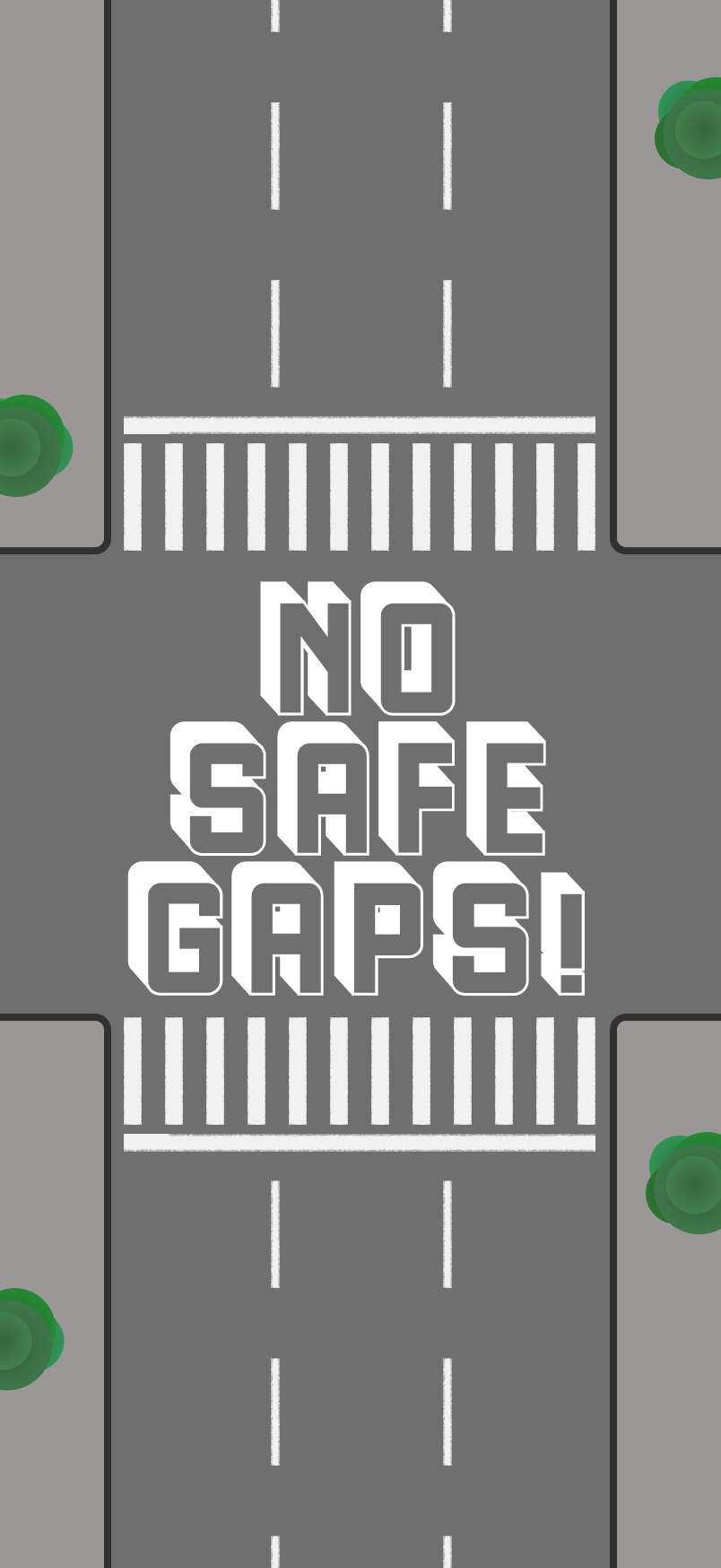 No Safe Gaps